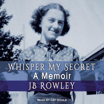 Whisper My Secret by JB Rowley audiobook
