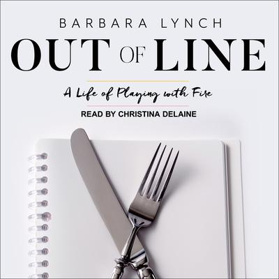Out of Line by Barbara Lynch audiobook