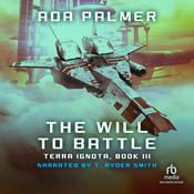 The Will to Battle by  Ada Palmer audiobook