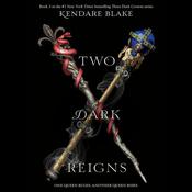 Two Dark Reigns by  Kendare Blake audiobook