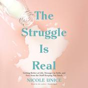 The Struggle Is Real by  Nicole Unice audiobook