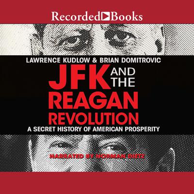 JFK and the Reagan Revolution by Lawrence Kudlow audiobook
