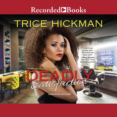 Deadly Satisfaction by Trice Hickman audiobook