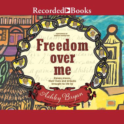 Freedom Over Me by Ashley Bryan audiobook