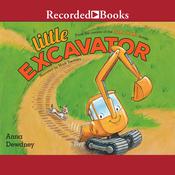 Little Excavator by  Anna Dewdney audiobook