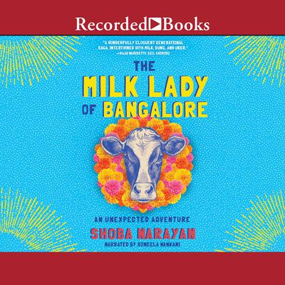 The Milk Lady of Bangalore by Shoba Narayan audiobook