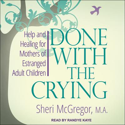 Done With The Crying by Sheri McGregor audiobook