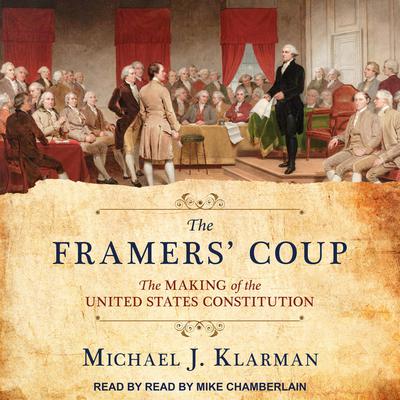 The Framers' Coup by Michael J. Klarman audiobook