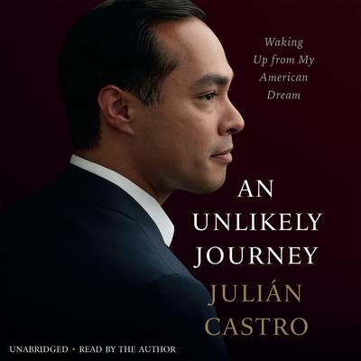 An Unlikely Journey by Julián Castro audiobook