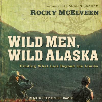 Wild Men, Wild Alaska by Rocky McElveen audiobook