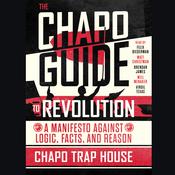 The Chapo Guide to Revolution by  Chapo Trap House audiobook