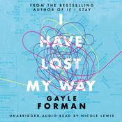 I Have Lost My Way by  Gayle Forman audiobook