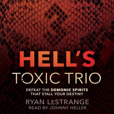 Hell's Toxic Trio by Ryan LeStrange audiobook