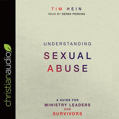 Understanding Sexual Abuse by Tim Hein audiobook