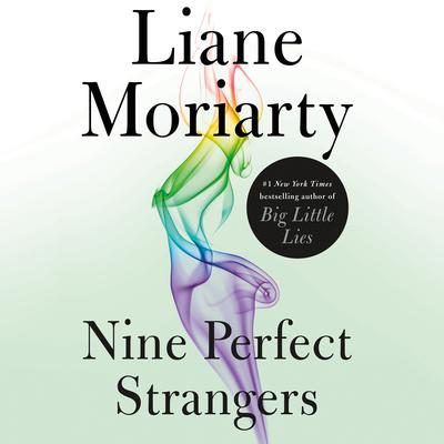 Nine Perfect Strangers by Liane Moriarty audiobook