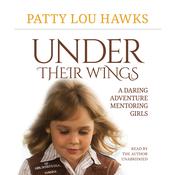 Under Their Wings by  Patty Lou Hawks audiobook