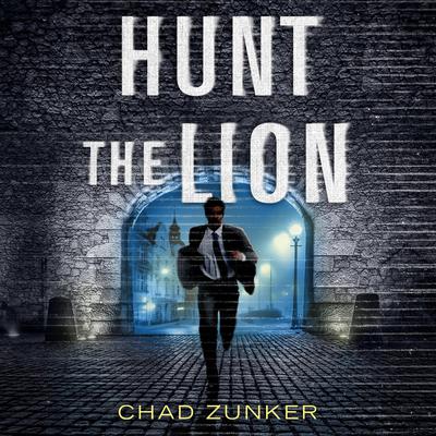 Hunt the Lion by Chad Zunker audiobook
