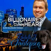 The Billionaire’s Stray Heart by  Rachelle J. Christensen audiobook