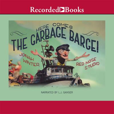 Here Comes the Garbage Barge by Jonah Winter audiobook