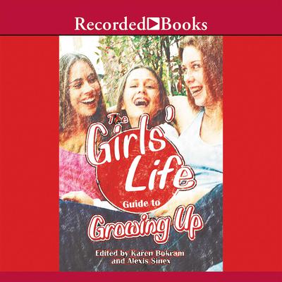 Girls' Life Guide to Growing Up by  audiobook