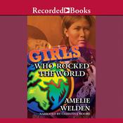 Girls Who Rocked the World by  Amelie Welden audiobook