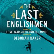 The Last Englishmen by  Deborah Baker audiobook