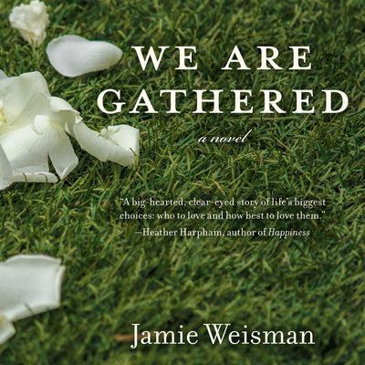 We Are Gathered by Jamie Weisman audiobook
