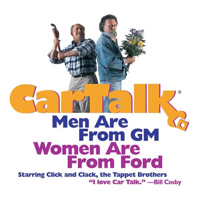 Car Talk: Men Are from GM, Women Are from Ford by Tom Magliozzi audiobook