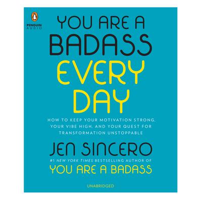 You Are a Badass Every Day by Jen Sincero audiobook