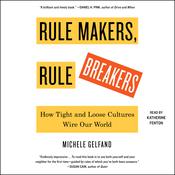 Rule Makers, Rule Breakers by  Michele Gelfand audiobook