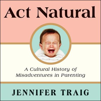Act Natural by Jennifer Traig audiobook