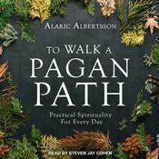 To Walk a Pagan Path by  Alaric Albertsson audiobook