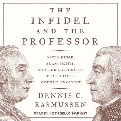 The Infidel and the Professor by Dennis C. Rasmussen audiobook