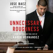 Unnecessary Roughness by  Jose Baez audiobook