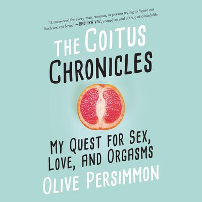 The Coitus Chronicles by Olive Persimmon audiobook