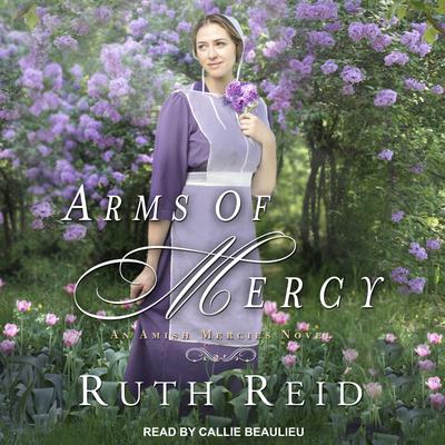 Arms of Mercy by Ruth Reid audiobook