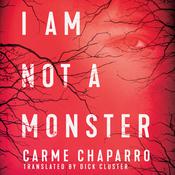 I Am Not a Monster by  Carme Chaparro audiobook