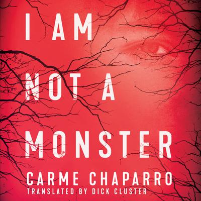 I Am Not a Monster by Carme Chaparro audiobook