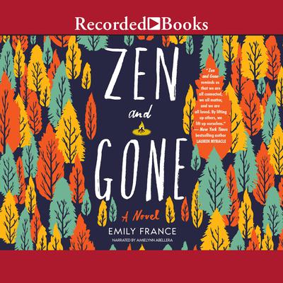 Zen and Gone by Emily France audiobook