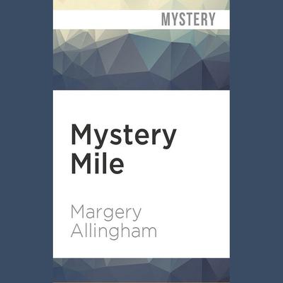 Mystery Mile by Margery Allingham audiobook