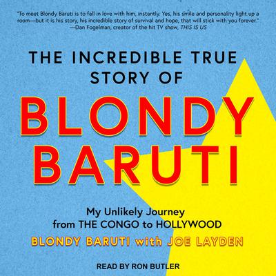 The Incredible True Story of Blondy Baruti by Blondy Baruti audiobook