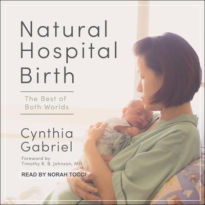 Natural Hospital Birth by Cynthia Gabriel audiobook