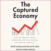 The Captured Economy by  Brink Lindsey audiobook