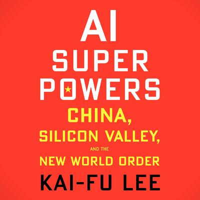 AI Superpowers by Kai-Fu Lee audiobook