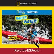 National Geographic Kids Chapters: White Water! by  Brenna Maloney audiobook