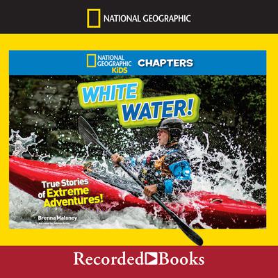 National Geographic Kids Chapters: White Water! by Brenna Maloney audiobook