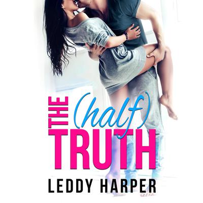 The (Half) Truth by Leddy Harper audiobook