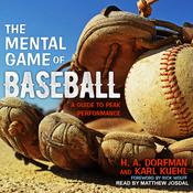 The Mental Game of Baseball by  H.A. Dorfman audiobook