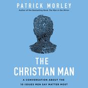 The Christian Man by  Patrick Morley audiobook