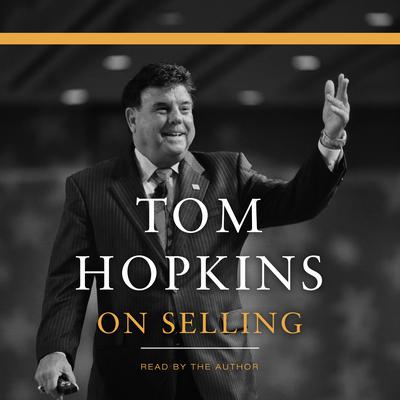 Tom Hopkins on Selling by Tom Hopkins audiobook